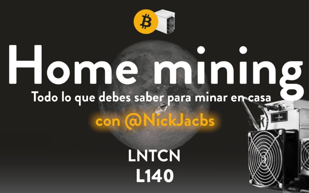 Lunaticoin140 – Minar bitcoin en casa con Nick Jacobs