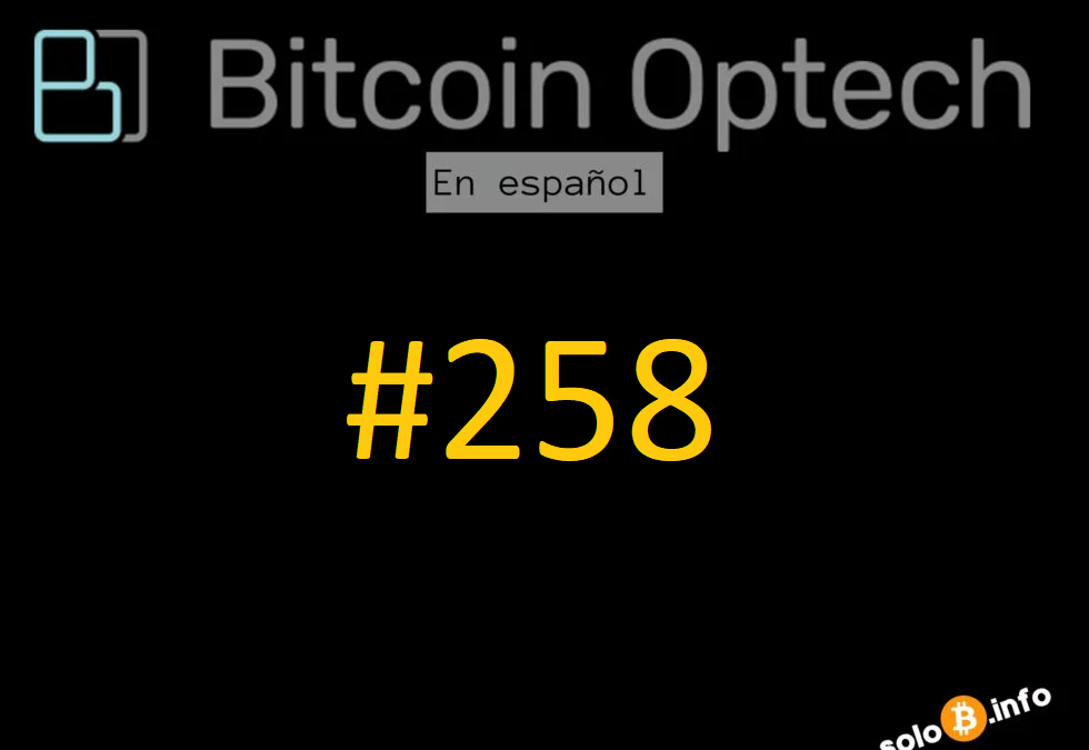 Boletín Bitcoin Optech #258